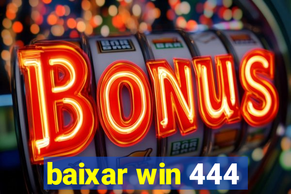 baixar win 444